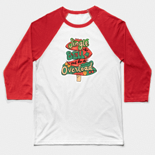 Jingle bell overload Baseball T-Shirt